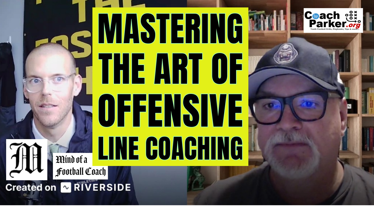 Mastering the Art of Offensive Line Coaching with Coach Parker